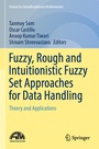 Cover: Fuzzy, Rough and Intuitionistic Fuzzy Set Approaches for Data Handling - Springer