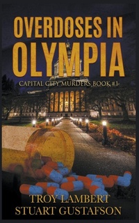 Enlarge image Cover: Overdoses in Olympia - Troy Lambert
