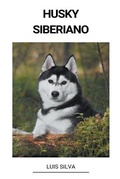 Cover: Husky Siberiano - Luis Silva