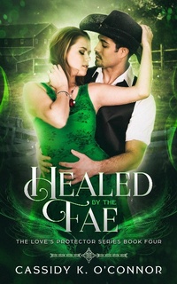 Enlarge image Cover: Healed by the Fae (The Love's Protector Series, #4) - The Love's Protector Series