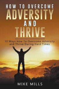 Enlarge image Cover: How To Overcome Adversity And Thrive - JAM 0NE LLC