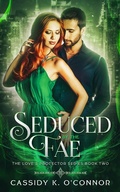 Cover: Seduced by the Fae (The Love's Protector Series, #2) - The Love's Protector Series