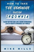 Cover: How To Take The Headache Out Of Insomnia - JAM 0NE LLC