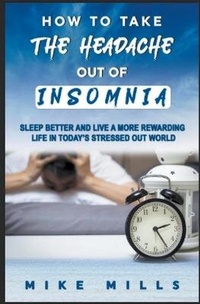 Enlarge image Cover: How To Take The Headache Out Of Insomnia - JAM 0NE LLC