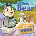 Cover: Millionaire Bear Coloring & Activity Book - G&m Media Services