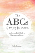 Cover: The ABCs of Praying for Students - Julie G Sanders