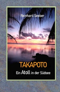 Abbildung von: Takapoto - Ein Atoll in der Südsee - epubli