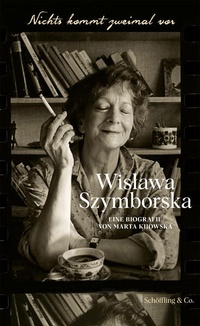 Bild: Nichts kommt zweimal vor. Wislawa Szymborska. - Schöffling