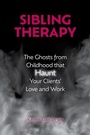 Cover: Sibling Therapy - Oxford University Press Inc