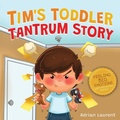 Cover: Tim's Toddler Tantrum Story - Bradem Press
