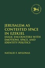 Cover: Jerusalem as Contested Space in Ezekiel - T.& T.Clark Ltd