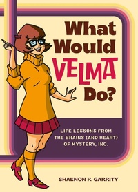 Enlarge image Cover: What Would Velma Do? - Running Press Adult