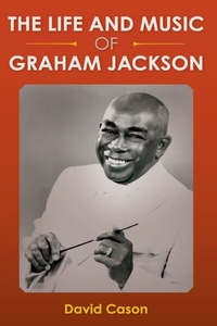 Abbildung von: Life and Music of Graham Jackson - University Press of Florida