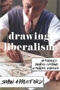 Cover: Drawing Liberalism - University of Virginia Press