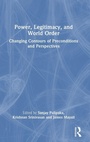 Cover: Power, Legitimacy, and World Order - Routledge India