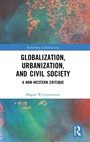 Cover: Globalization, Urbanization, and Civil Society - Routledge