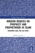 Cover: Modern Debates on Prophecy and Prophethood in Islam - Routledge