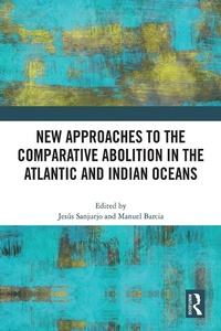 Abbildung von: New Approaches to the Comparative Abolition in the Atlantic and Indian Oceans - Routledge