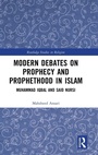 Cover: Modern Debates on Prophecy and Prophethood in Islam - Routledge