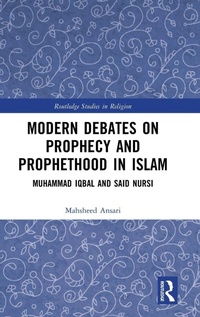 Enlarge image Cover: Modern Debates on Prophecy and Prophethood in Islam - Routledge
