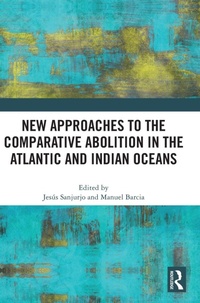 Abbildung von: New Approaches to the Comparative Abolition in the Atlantic and Indian Oceans - Routledge