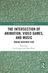 Abbildung von: The Intersection of Animation, Video Games, and Music - Routledge