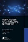 Cover: Responsible Graph Neural Networks - Chapman & Hall/CRC