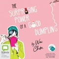 Cover: The Surprising Power of a Good Dumpling - Bolinda Audio Books