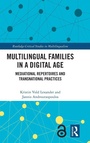 Cover: Multilingual Families in a Digital Age - Routledge