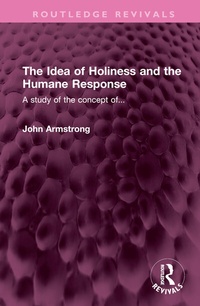Enlarge image Cover: The Idea of Holiness and the Humane Response - Routledge