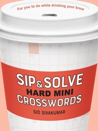 Enlarge image Cover: Sip & Solve Hard Mini Crosswords - Sterling
