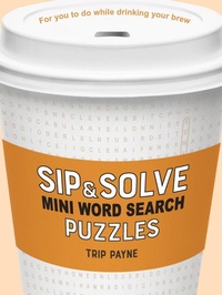 Enlarge image Cover: Sip & Solve Mini Word Search Puzzles - Sterling