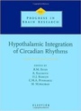 Cover: Hypothalamic Integration of Circadian Rhythms: Volume 111 - Elsevier