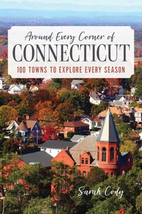 Abbildung von: Around Every Corner of Connecticut - Globe Pequot Press