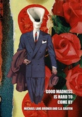 Cover: Good Madness is Hard to Come By - Movement Publishing