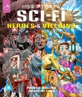 Cover: How to Draw Sci-Fi Heroes and Villains - Monacelli Studio