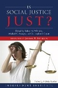 Cover: Is Social Justice Just? - Independent Institute,U.S.