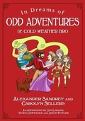 Cover: In Dreams of Odd Adventures of Cold Weather Bro, A Trilogy - Peppertree Press