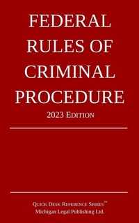 Abbildung von: Federal Rules of Criminal Procedure; 2023 Edition - Michigan Legal Publishing Ltd.