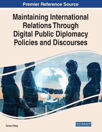 Abbildung von: Maintaining International Relations Through Digital Public Diplomacy Policies and Discourses - Information Science Reference