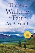 Cover: Timothy, Walking By Faith As A Youth - Xulon Press
