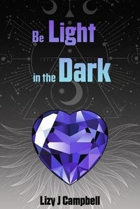 Enlarge image Cover: Be Light in the Dark - Elite Lizzard Publishing Company