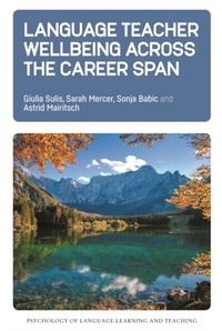 Abbildung von: Language Teacher Wellbeing across the Career Span - Multilingual Matters