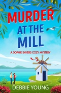 Cover: Murder at the Mill - Boldwood Books Ltd