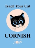 Cover: Teach Your Cat Cornish - Y Lolfa