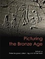 Cover: Picturing the Bronze Age - Oxbow Books