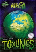 Cover: Attack of the Toxlings - BookLife Publishing