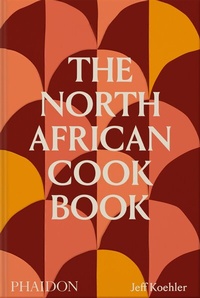 Abbildung von: The North African Cookbook - Phaidon Press Ltd