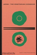 Cover: Japan, The Vegetarian Cookbook - Phaidon Press Ltd