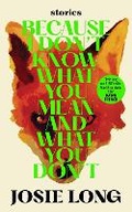 Cover: Because I Don't Know What You Mean and What You Don't - Canongate Books
